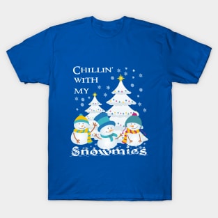 Chillin With My Snowmies T-Shirt